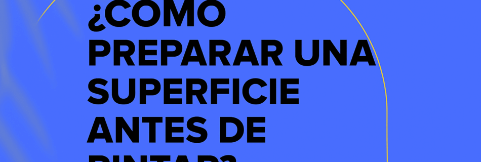 Consejo técnico sobre cómo preparar correctamente una superficie antes de aplicar pintura, por Dekoin 98.