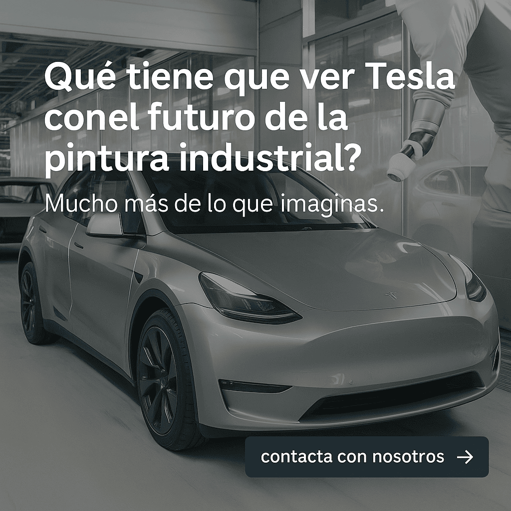 ¿Qué tiene que ver Tesla con el futuro de la pintura industrial?           Mucho más de lo que imaginas.